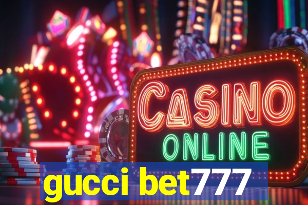 gucci bet777